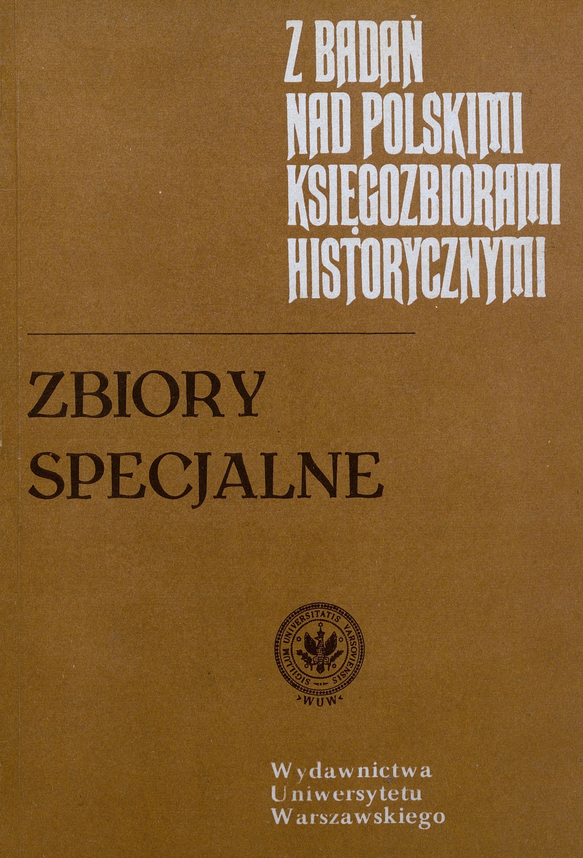 					Pokaż  1985: Z Badań nad Polskimi Księgozbiorami Historycznymi - Zeszyt 8
				