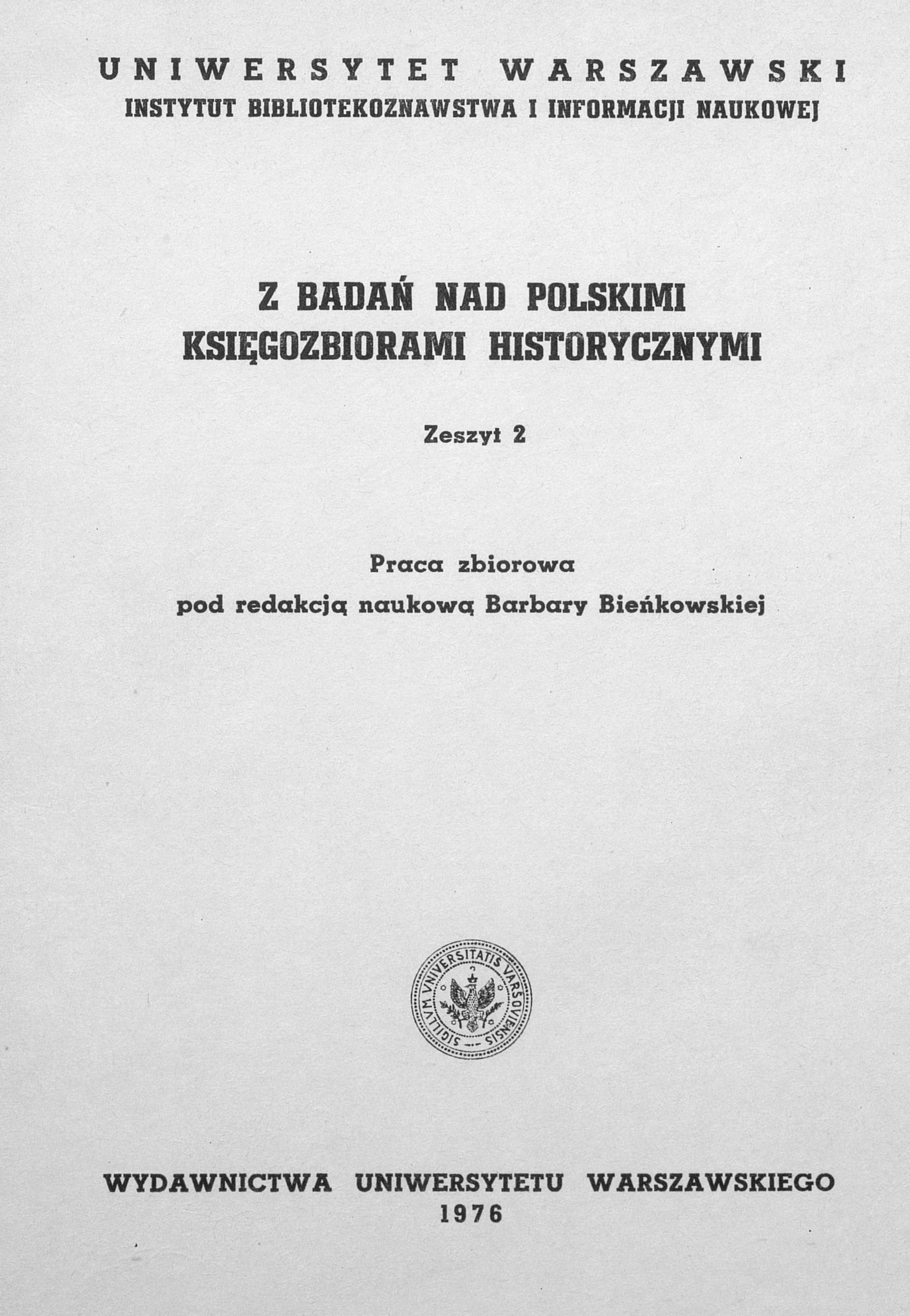 					Pokaż  1976: Z Badań nad Polskimi Księgozbiorami Historycznymi - Zeszyt 2
				
