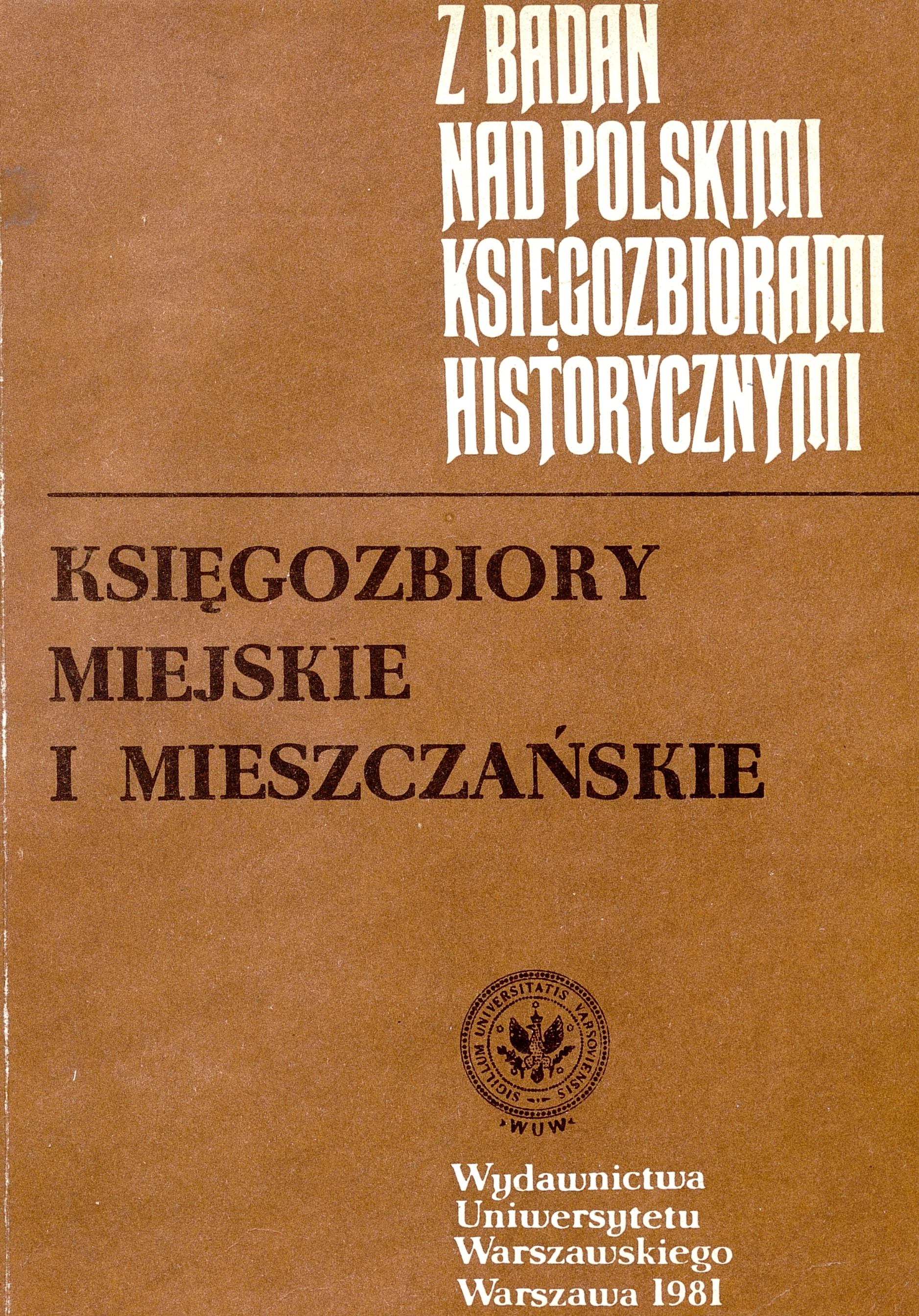 					Pokaż  1981: Z Badań nad Polskimi Księgozbiorami Historycznymi - Zeszyt 6
				
