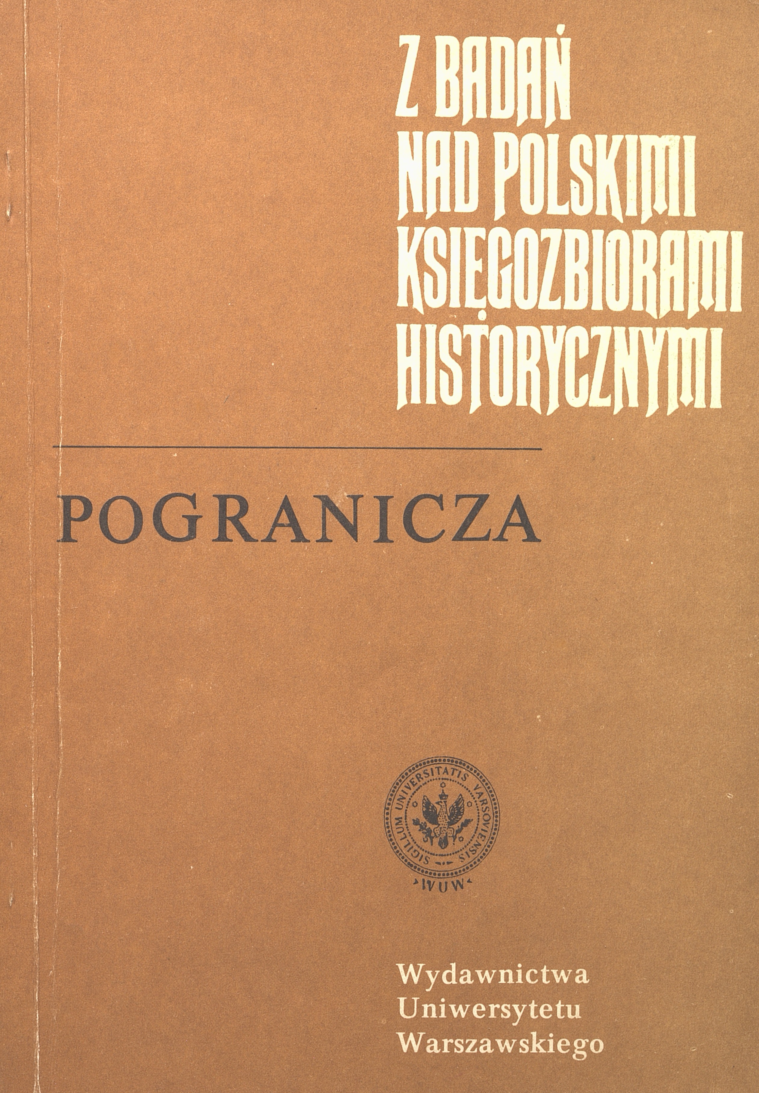 					Pokaż  1991: Z Badań nad Polskimi Księgozbiorami Historycznymi - Zeszyt 11
				