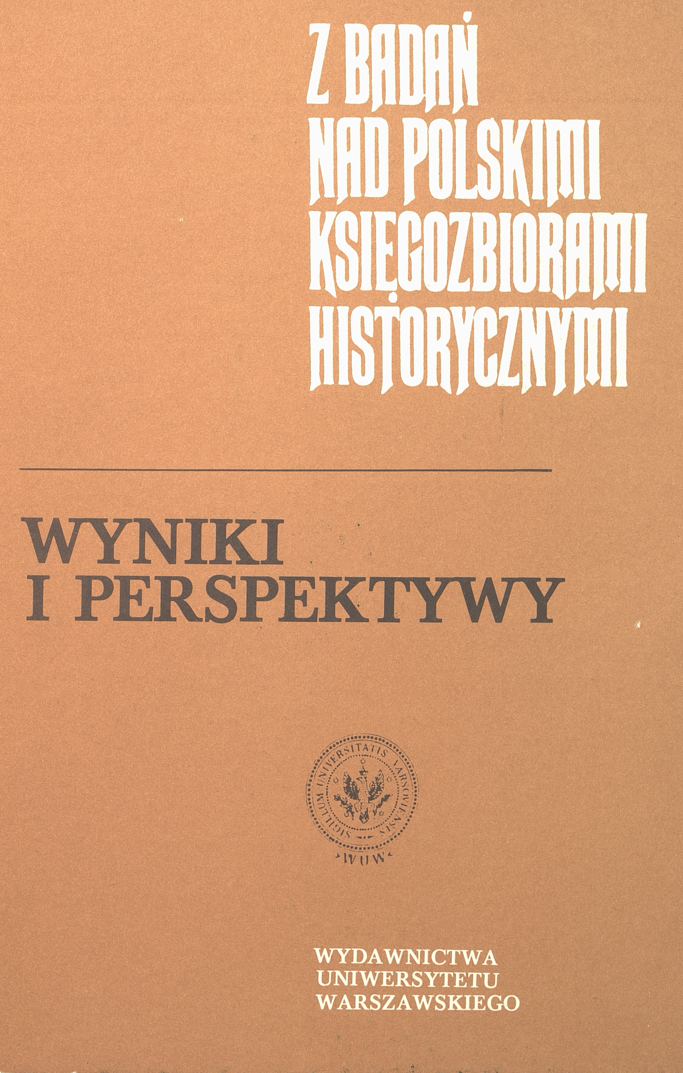 					Pokaż  1992: Z Badań nad Polskimi Księgozbiorami Historycznymi - Zeszyt 14
				