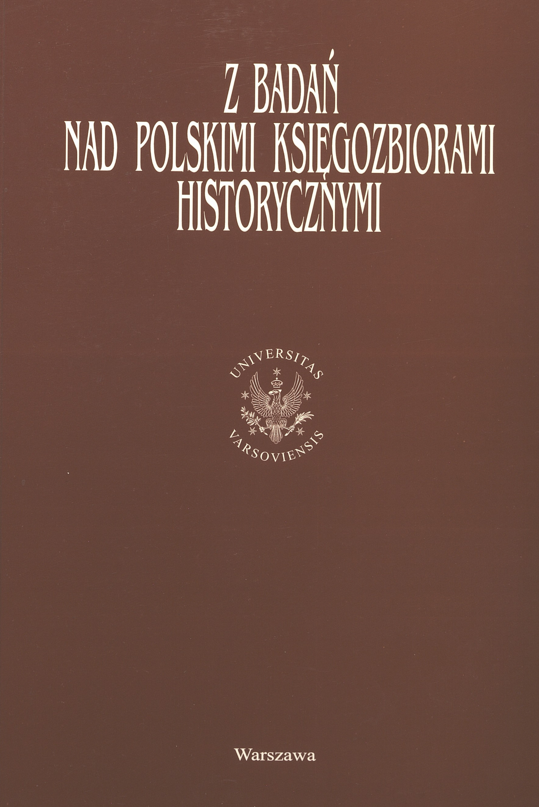 					Pokaż  2004: Z Badań nad Polskimi Księgozbiorami Historycznymi - Tom specjalny
				